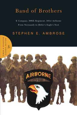 Band of Brothers E Company, 506th Regiment, 101st Airborne from Normandy to Hitler's Eagle's Nest  9780743216388 Front Cover