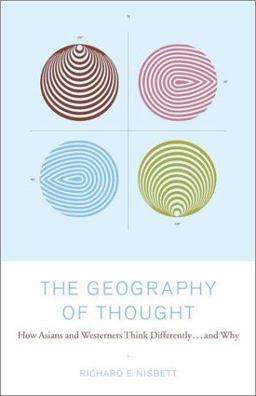 Geography of Thought How Asians and Westerners Think Differently... and Why  9780743216463 Front Cover
