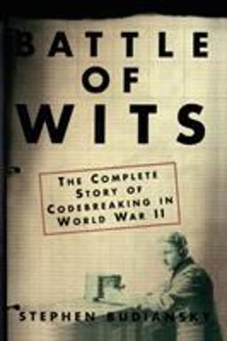 Battle of Wits The Complete Story of Codebreaking in World War II  9780743217347 Front Cover