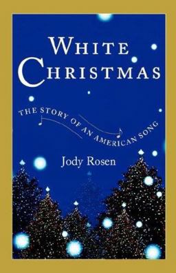 White Christmas The Story of an American Song  9780743218764 Front Cover