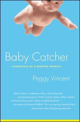Baby Catcher Chronicles of a Modern Midwife  9780743219341 Front Cover