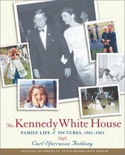 Kennedy White House : Family Life and Pictures, 1961-1963  9780743222211 Front Cover