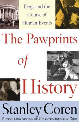 Pawprints of History Dogs and the Course of Human Events  9780743222310 Front Cover