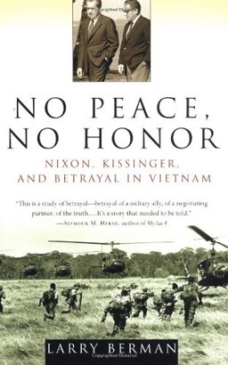 No Peace, No Honor Nixon, Kissinger, and Betrayal in Vietnam  9780743223492 Front Cover