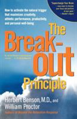 Breakout Principle How to Activate the Natural Trigger That Maximizes Creativity, Athletic Performance, Productivity, and Personal Well-Being  9780743223980 Front Cover