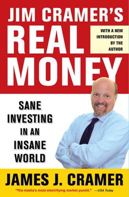 Jim Cramer's Real Money Sane Investing in an Insane World  9780743224901 Front Cover
