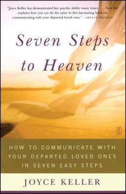 Seven Steps to Heaven How to Communicate with Your Departed Loved Ones in Seven Easy Steps  9780743225601 Front Cover