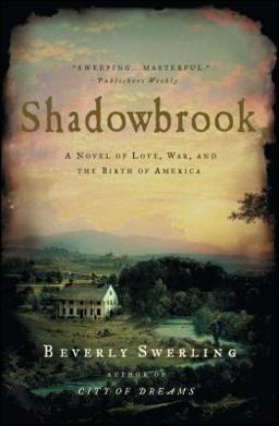 Shadowbrook A Novel of Love, War, and the Birth of America  9780743228138 Front Cover