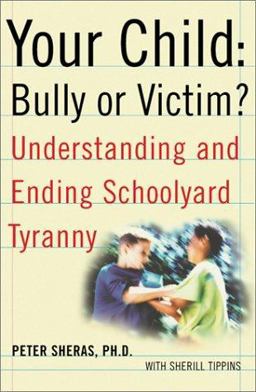 Your Child:Bully or Victim Understanding and Ending School Yard Tyranny  9780743229234 Front Cover
