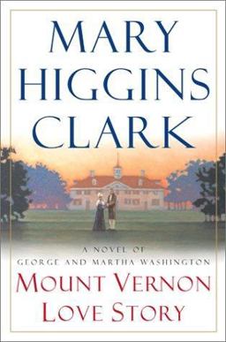 Mount Vernon Love Story A Novel of George and Martha Washington  9780743229876 Front Cover