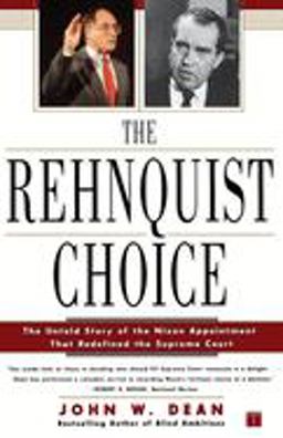 Rehnquist Choice The Untold Story of the Nixon Appointment That Redefined the Supreme Court  9780743233200 Front Cover