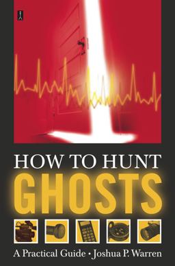 How to Hunt Ghosts A Practical Guide  9780743234931 Front Cover