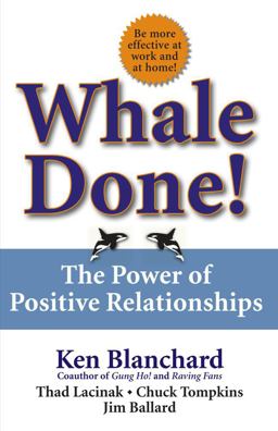 Whale Done! The Power of Positive Relationships  9780743235389 Front Cover