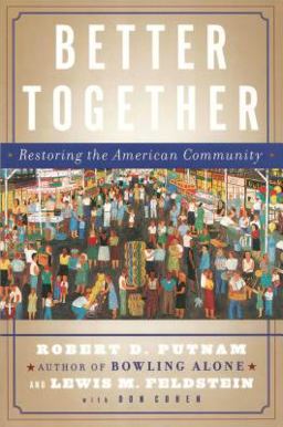 Better Together Restoring the American Community  9780743235471 Front Cover