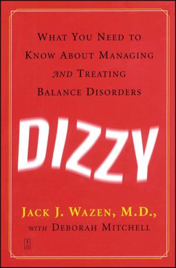 Dizzy What You Need to Know about Managing and Treating Balance Disorders  9780743236225 Front Cover