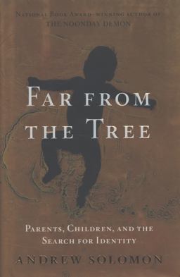 Far from the Tree Parents, Children and the Search for Identity  9780743236713 Front Cover