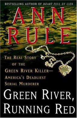 Green River, Running Red The Real Story of the Green River Killer - America's Deadliest Serial Murderer  9780743238519 Front Cover
