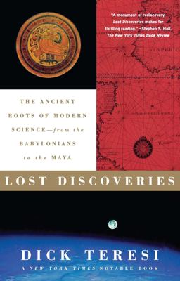 Lost Discoveries The Ancient Roots of Modern Science--From the Babylonians to the Maya  9780743243797 Front Cover