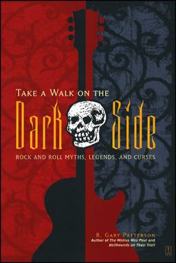 Take a Walk on the Dark Side Rock and Roll Myths, Legends, and Curses  9780743244237 Front Cover