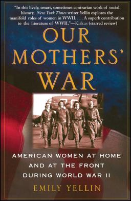 Our Mothers' War American Women at Home and at the Front During World War II  9780743245166 Front Cover