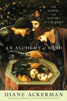 Alchemy of Mind The Marvel and Mystery of the Brain  9780743246729 Front Cover