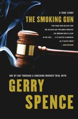 Smoking Gun Day by Day Through a Shocking Murder Trial with Gerry Spence  9780743246965 Front Cover