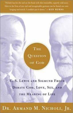 Question of God C. S. Lewis and Sigmund Freud Debate God, Love, Sex, and the Meaning of Life  9780743247856 Front Cover