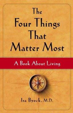 Four Things That Matter Most A Book about Living  9780743249096 Front Cover