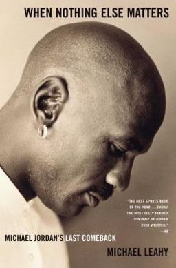 When Nothing Else Matters Michael Jordan's Last Comeback  9780743254274 Front Cover
