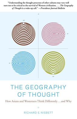 Geography of Thought How Asians and Westerners Think Differently... and Why  9780743255356 Front Cover