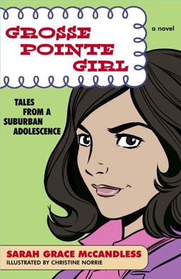 Grosse Pointe Girl Tales from a Suburban Adolescence  9780743256124 Front Cover
