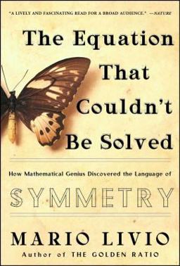 Equation That Couldn't Be Solved How Mathematical Genius Discovered the Language of Symmetry  9780743258210 Front Cover