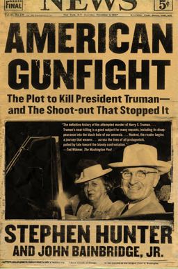 American Gunfight The Plot to Kill President Truman--And the Shoot-out That Stopped It  9780743260695 Front Cover