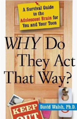 Why Do They Act That Way? A Survival Guide to the Adolescent Brain for You and Your Teen  9780743260718 Front Cover
