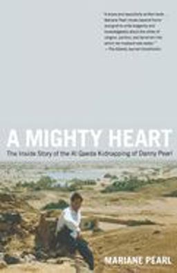 Mighty Heart The Inside Story of the Al Qaeda Kidnapping of Danny Pearl  9780743262378 Front Cover