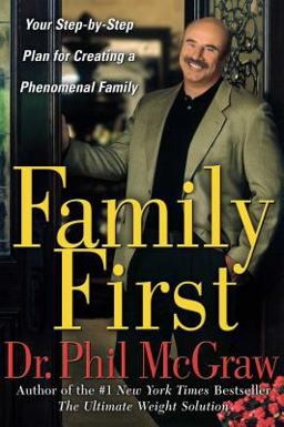 Family First Your Step-By-Step Plan for Creating a Phenomenal Family  9780743264938 Front Cover
