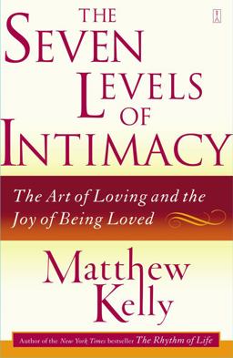 Seven Levels of Intimacy The Art of Loving and the Joy of Being Loved  9780743265126 Front Cover