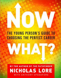 Now What? The Young Person's Guide to Choosing the Perfect Career  9780743266307 Front Cover