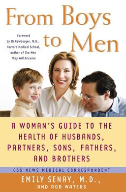 From Boys to Men A Woman's Guide to the Health of Husbands, Partners, Sons, Fathers, and Brothers  9780743266895 Front Cover