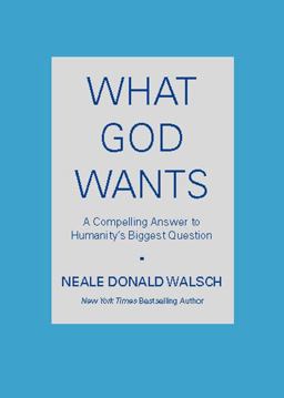 What God Wants A Compelling Answer to Humanity's Biggest Question  9780743267144 Front Cover