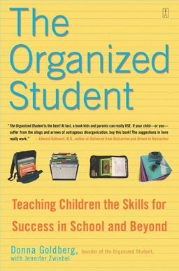 Organized Student Teaching Children the Skills for Success in School and Beyond  9780743270205 Front Cover