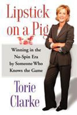 Lipstick on a Pig Winning in the No-Spin Era by Someone Who Knows the Game  9780743271172 Front Cover