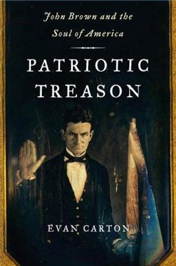 Patriotic Treason John Brown and the Soul of America  9780743271363 Front Cover