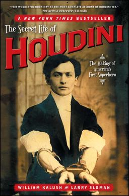 Secret Life of Houdini The Making of America's First Superhero  9780743272087 Front Cover