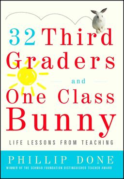 32 Third Graders and One Class Bunny Life Lessons from Teaching  9780743272407 Front Cover