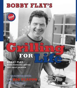 Grilling for Life 75 Healthier Ideas for Big Flavor from the Fire  9780743272728 Front Cover