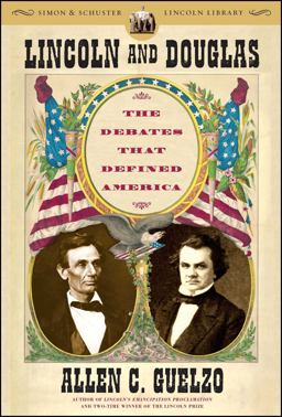 Lincoln and Douglas The Debates That Defined America  9780743273213 Front Cover
