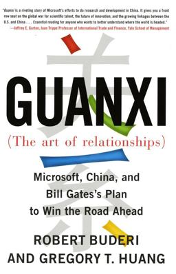 Guanxi (the Art of Relationships) Microsoft, China, and the Plan to Win the Road Ahead  9780743273237 Front Cover