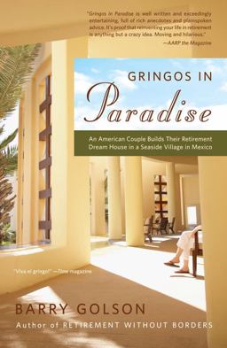 Gringos in Paradise An American Couple Builds Their Retirement Dream House in a Seaside Village in Mexico  9780743276368 Front Cover