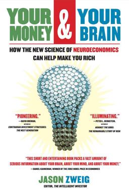 Your Money and Your Brain How the New Science of Neuroeconomics Can Help Make You Rich  9780743276696 Front Cover